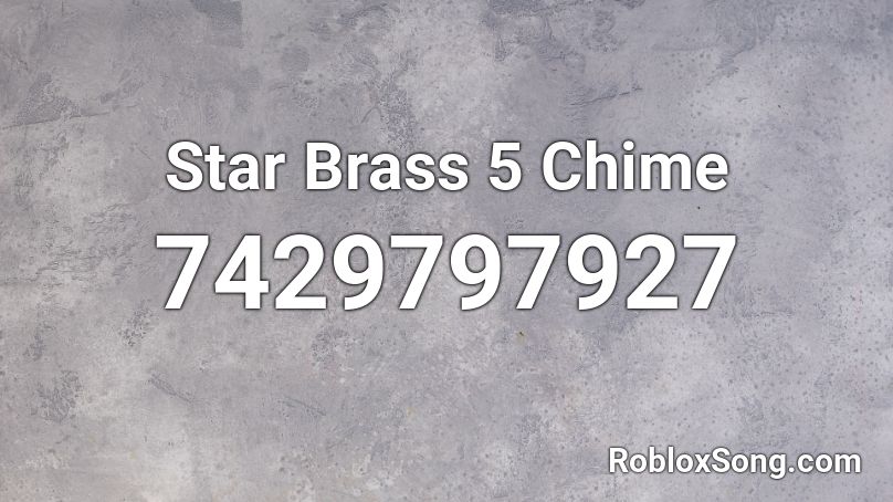 Star Brass 5 Chime Roblox ID