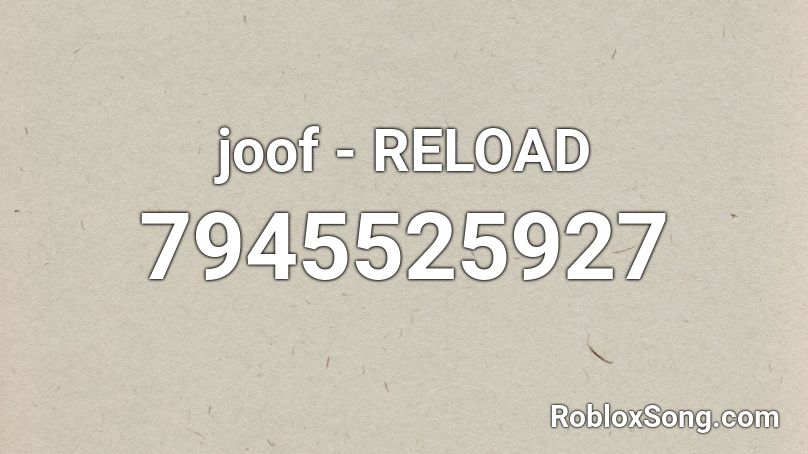 joof - RELOAD Roblox ID