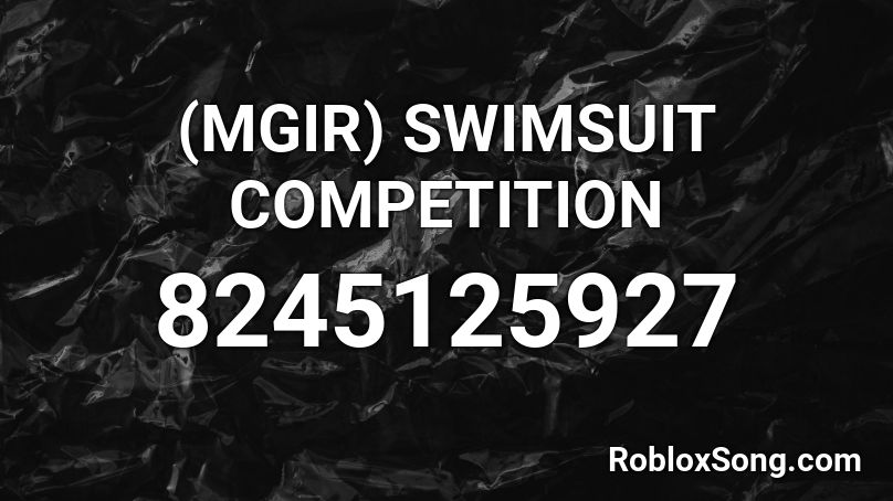 (MGIR) SWIMSUIT COMPETITION Roblox ID