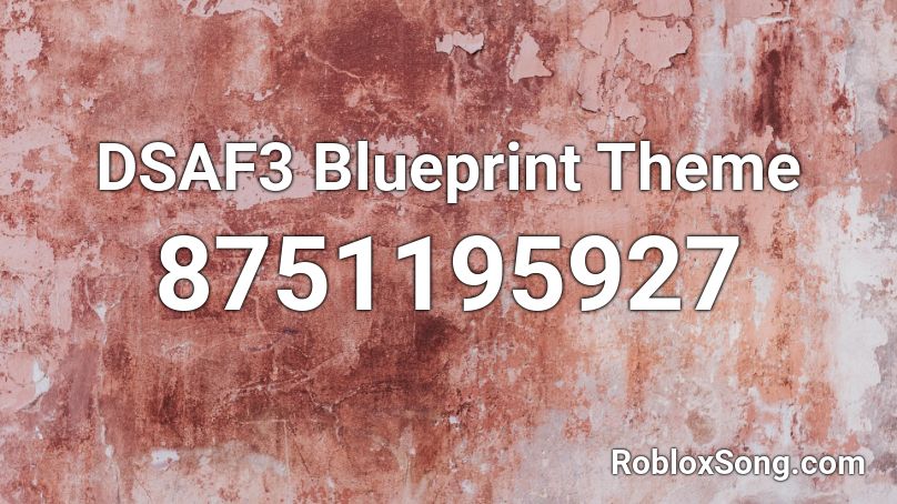 DSAF3 Blueprint Theme Roblox ID