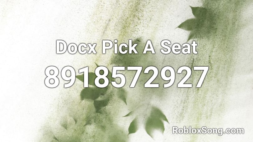 Docx Pick A Seat  Roblox ID