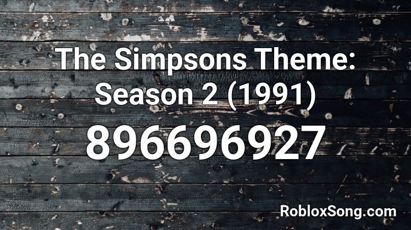 The Simpsons Theme Season 2 1991 Roblox Id Roblox Music Codes - roblox song id for the simpsons theme