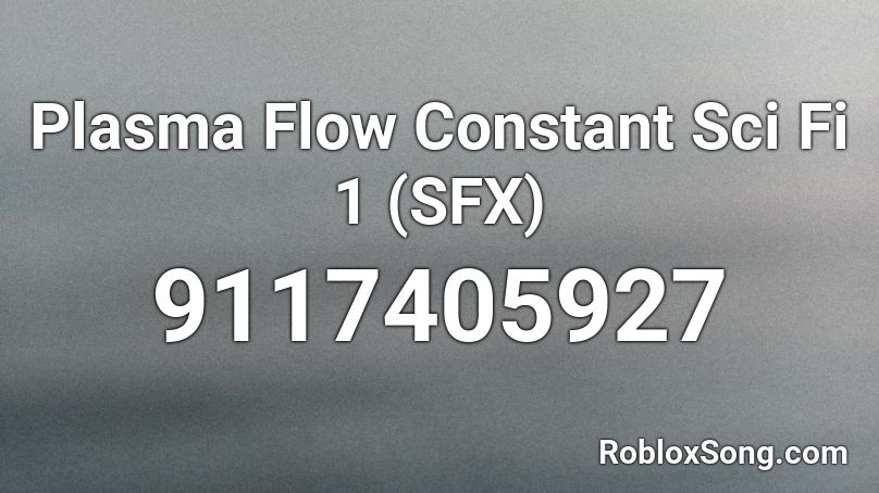 Plasma Flow Constant Sci Fi 1 (SFX) Roblox ID