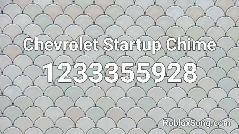 Chevrolet Startup Chime Roblox ID