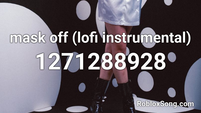Mask Off Lofi Instrumental Roblox Id Roblox Music Codes - roblox mask off id
