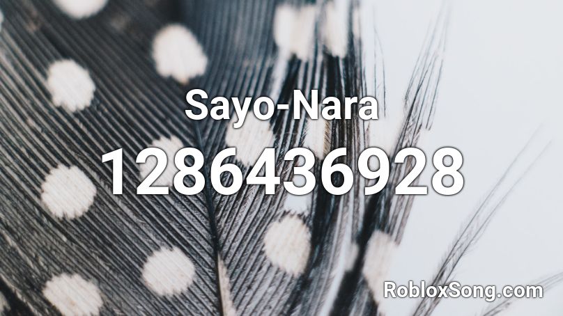 Sayo-Nara Roblox ID