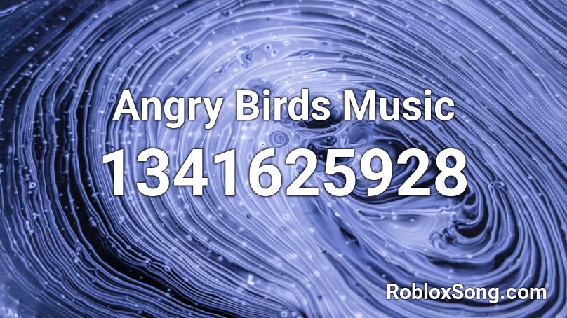 Angry Birds Music Roblox ID