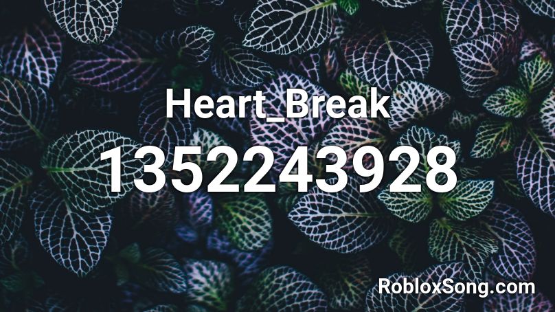Heart_Break Roblox ID