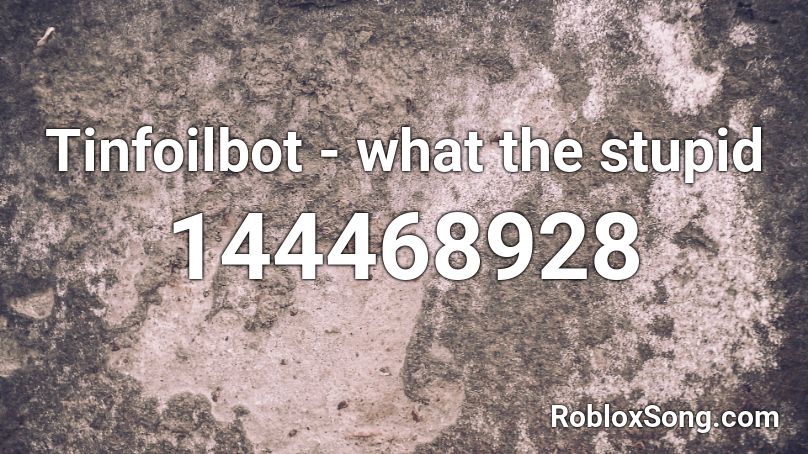 Tinfoilbot - what the stupid Roblox ID