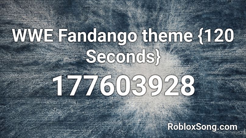 WWE Fandango theme {120 Seconds} Roblox ID