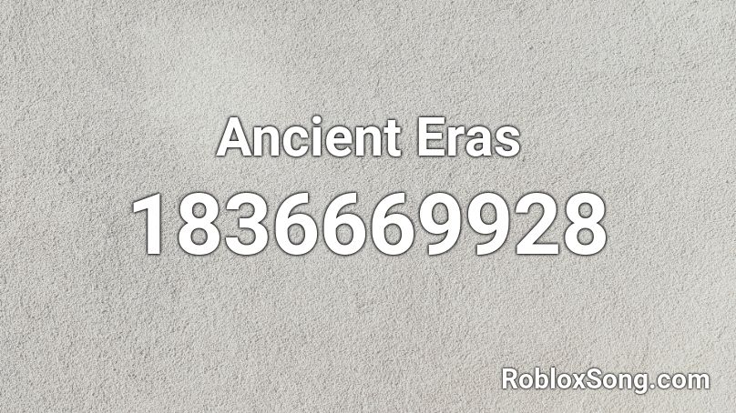 Ancient Eras Roblox ID