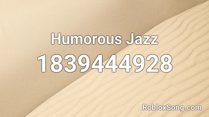 Humorous Jazz Roblox ID