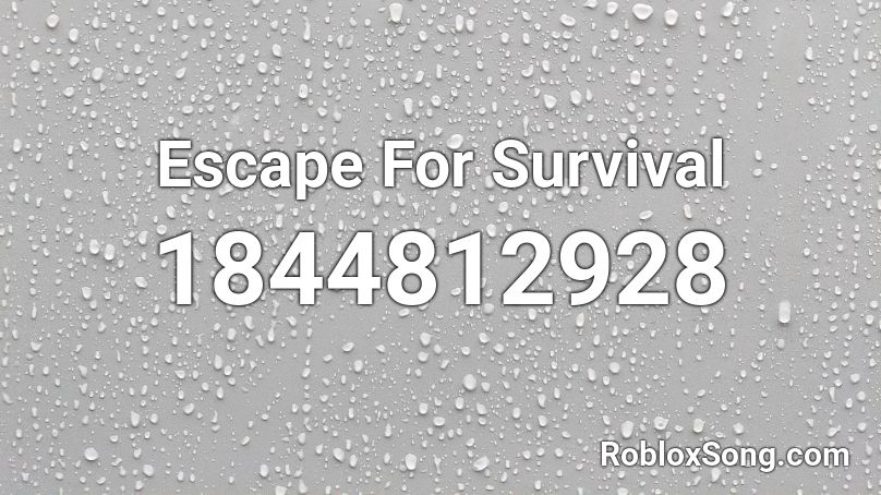 Escape For Survival Roblox ID