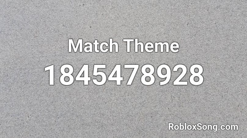 Match Theme Roblox ID