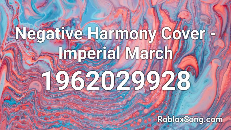 Negative Harmony Cover - Imperial March Roblox ID