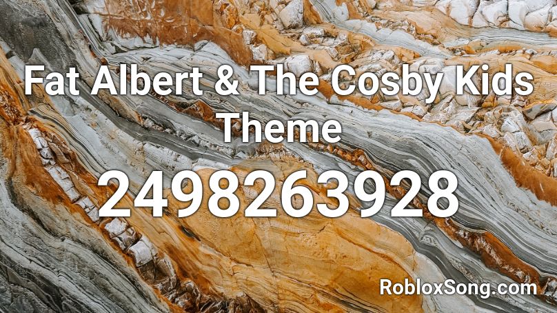 Fat Albert The Cosby Kids Theme Roblox Id Roblox Music Codes - fat roblox id