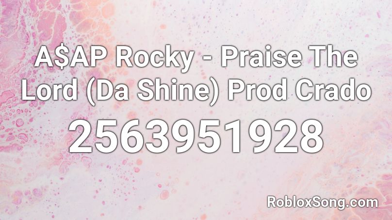 A$AP Rocky - Praise The Lord (Da Shine) Prod Crado Roblox ID