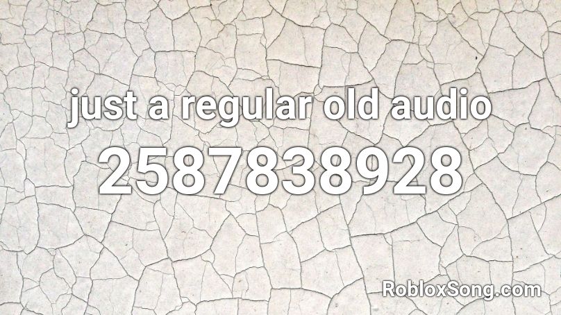 just a regular old audio Roblox ID