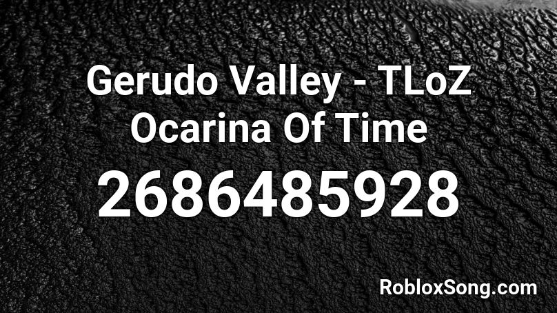 Gerudo Valley - TLoZ Ocarina Of Time Roblox ID