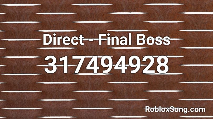 Direct - Final Boss Roblox ID