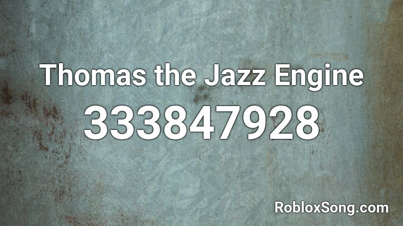 Thomas the Jazz Engine Roblox ID