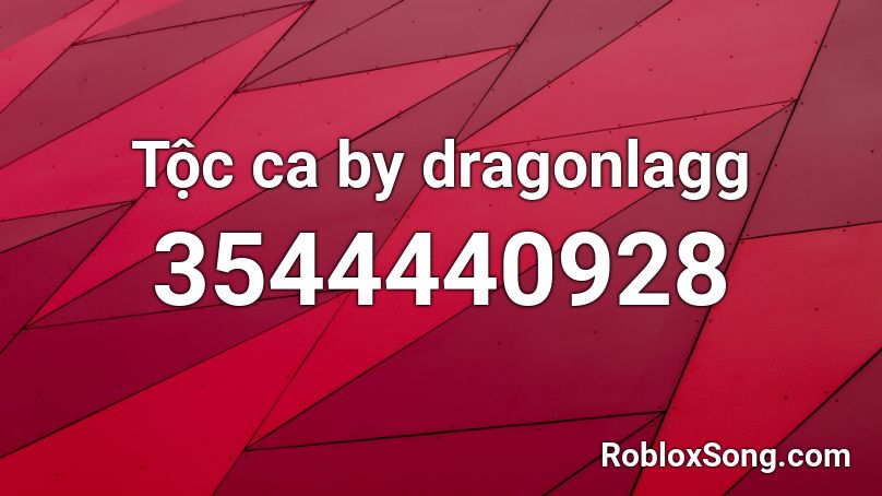 Tộc ca by dragonlagg Roblox ID