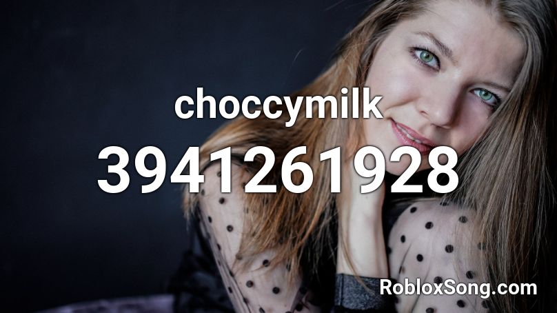 choccymilk Roblox ID
