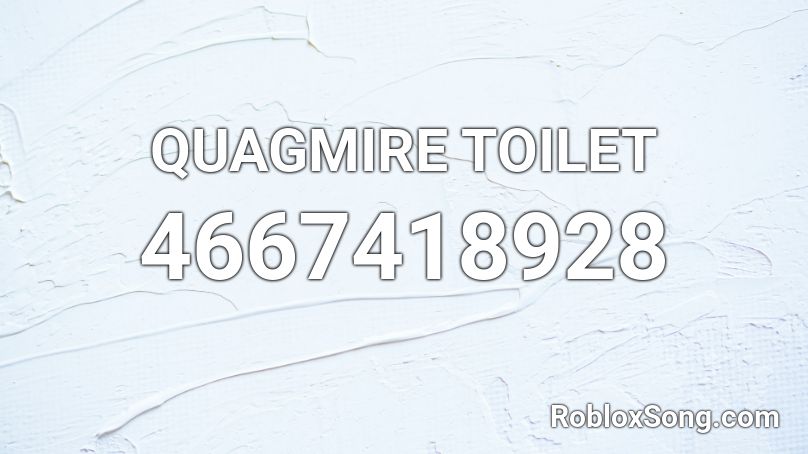 QUAGMIRE TOILET Roblox ID