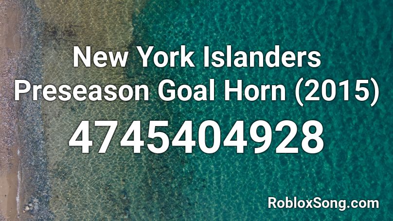 New York Islanders Preseason Goal Horn (2015) Roblox ID