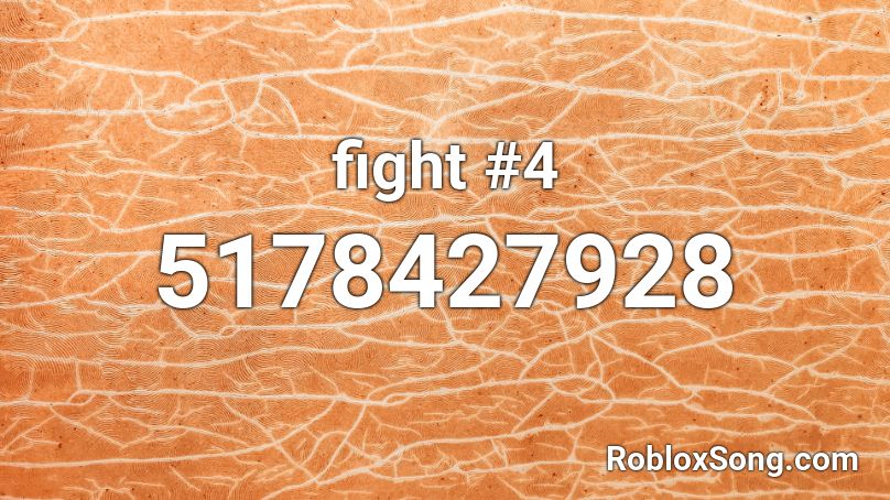 fight #4 Roblox ID