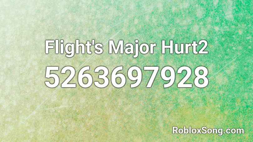 Flight's Major Hurt2 Roblox ID