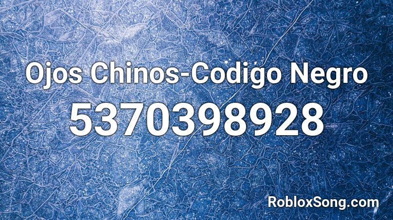 Ojos Chinos-Codigo Negro Roblox ID