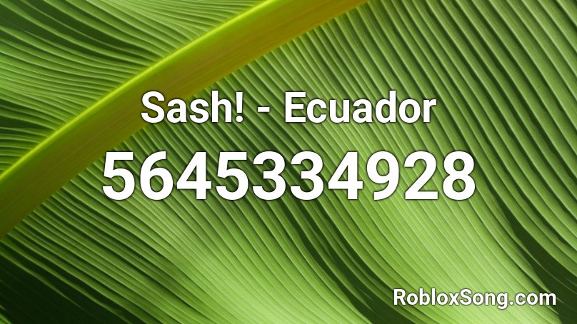 Sash! - Ecuador Roblox ID