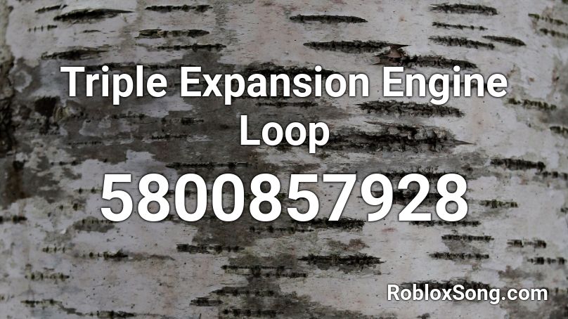 Triple Expansion Engine Loop Roblox ID