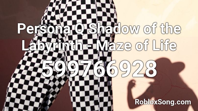 Persona Q Shadow of the Labyrinth - Maze of Life Roblox ID