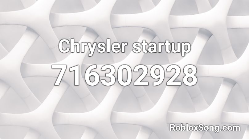 Chrysler startup Roblox ID