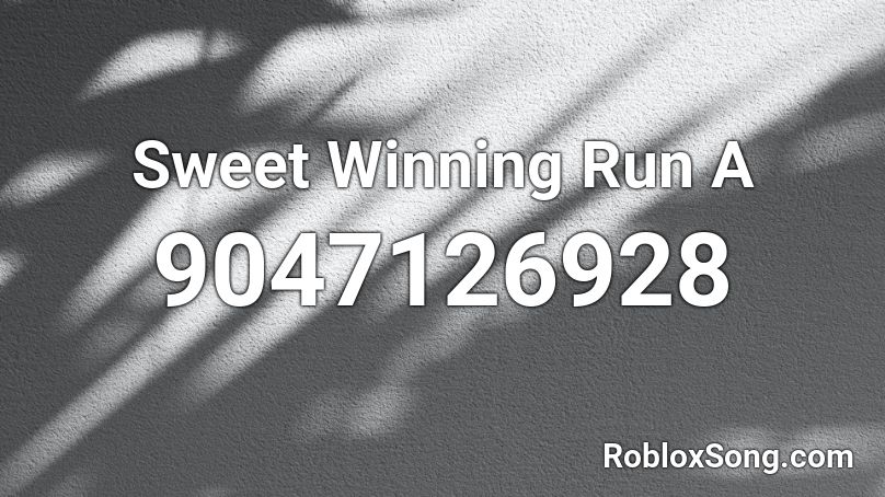 Sweet Winning Run A Roblox ID