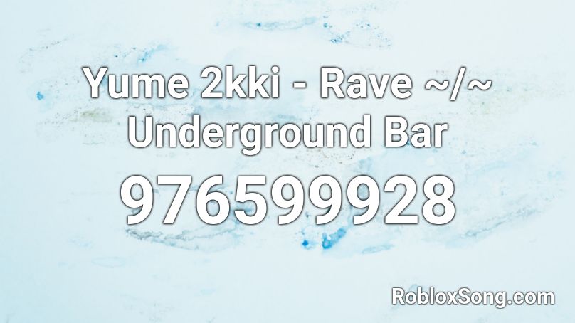 Yume 2kki - Rave ~/~ Underground Bar Roblox ID