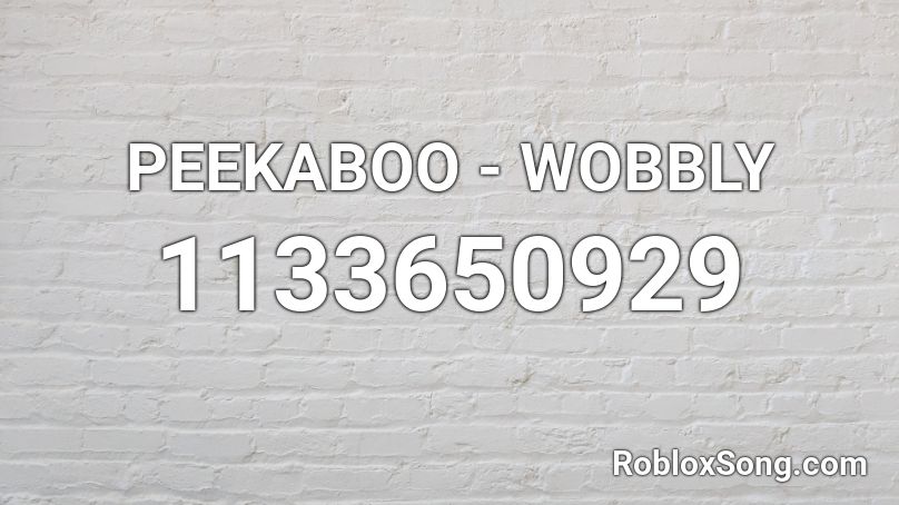 PEEKABOO - WOBBLY Roblox ID