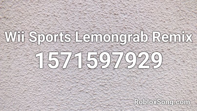 Wii Sports Lemongrab Remix Roblox ID