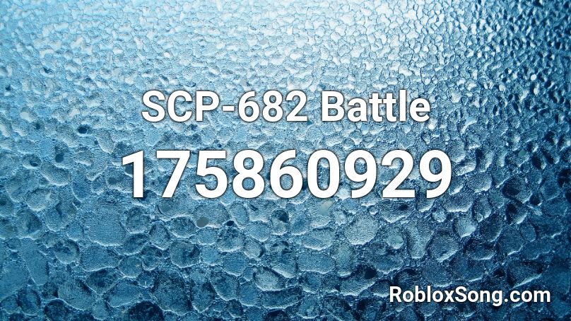SCP-682 Battle Roblox ID