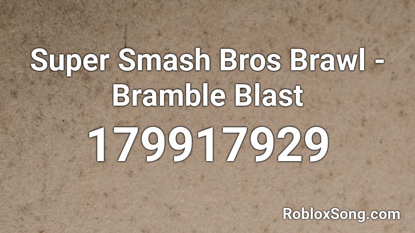 Super Smash Bros Brawl - Bramble Blast Roblox ID