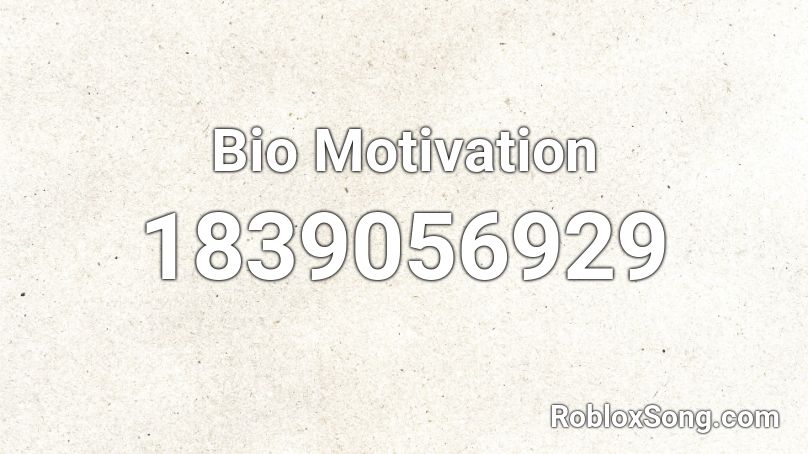 Bio Motivation Roblox ID