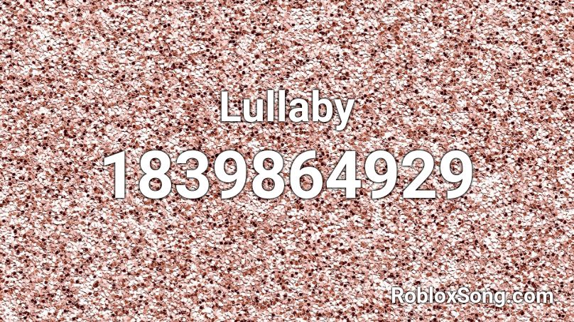 Lullaby Roblox ID