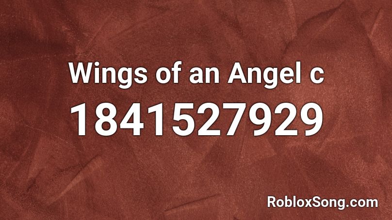 Wings of an Angel c Roblox ID