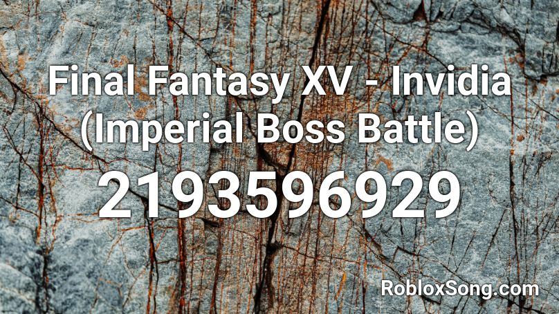 Final Fantasy XV - Invidia (Imperial Boss Battle) Roblox ID