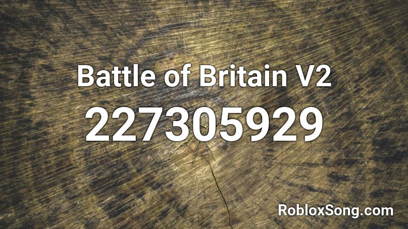 Battle of Britain V2 Roblox ID