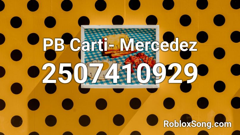 PB Carti- Mercedez Roblox ID