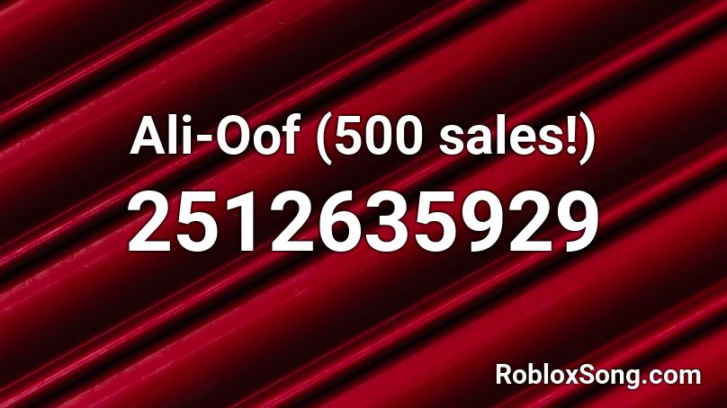 Ali-Oof (500 sales!) Roblox ID