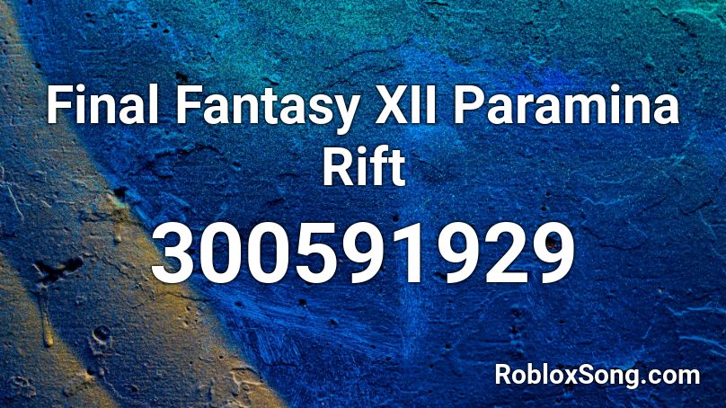 Final Fantasy XII Paramina Rift Roblox ID